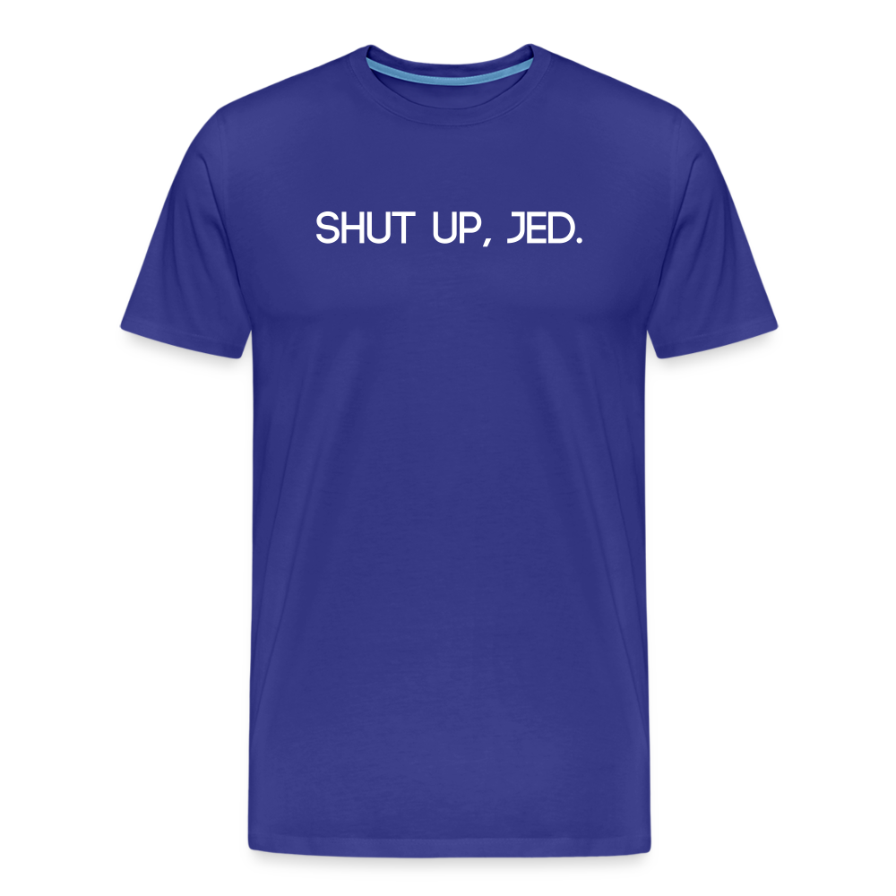 Shut up, Jed Tee - royal blue