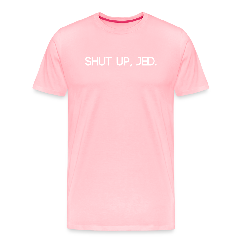 Shut up, Jed Tee - pink