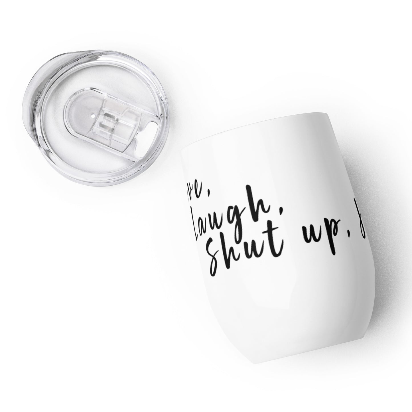 Live, Laugh, Shut up, Jed Wine tumbler