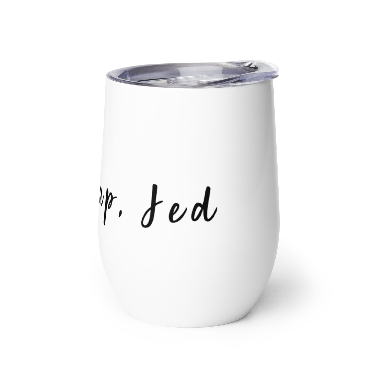 Live, Laugh, Shut up, Jed Wine tumbler